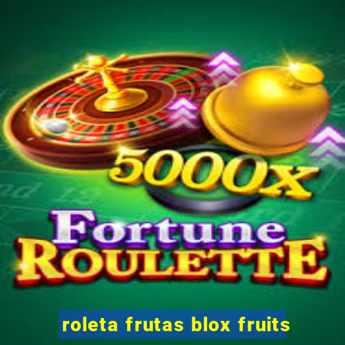 roleta frutas blox fruits